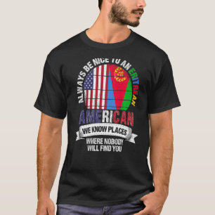 Eritrean American Wir kennen Orte, an denen Eritre T-Shirt