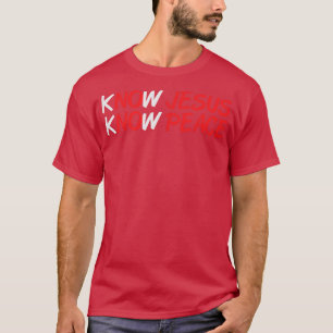 Erkenne Frieden Jesus Christliches Zitat Glaubens- T-Shirt