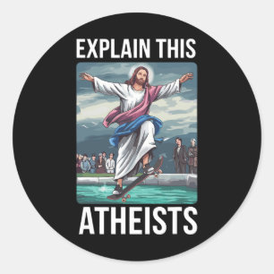 Erkläre dies Atheisten Jesus Skateboarding Lustig  Runder Aufkleber