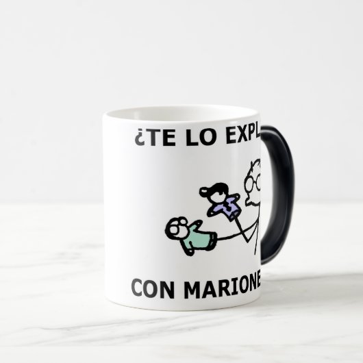 erkläre ich mit Marionetten ihn dir? Verwandlungstasse (VorderseiteRechts)