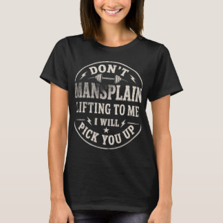Erkläre mir das Gewichtheben nicht Funny Women’s G T-Shirt