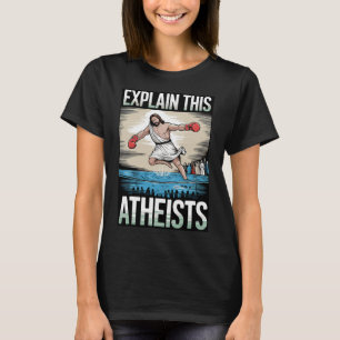 Erklären Sie diesen Atheisten Jesus Boxhandschuhe  T-Shirt