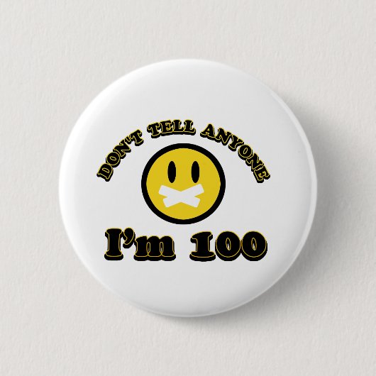 Erklären Sie nicht jedem, das ich 100 bin Button (Vorderseite)