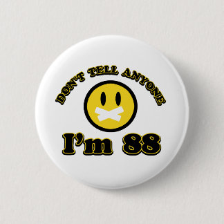 Erklären Sie nicht jedem, das ich 88 bin Button