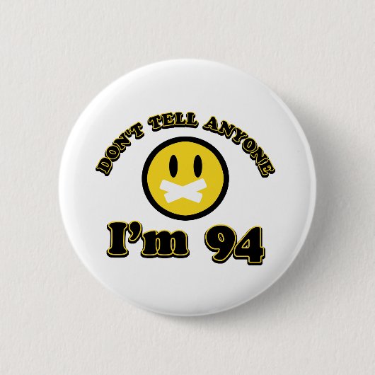 Erklären Sie nicht jedem, das ich 94 bin Button (Vorderseite)