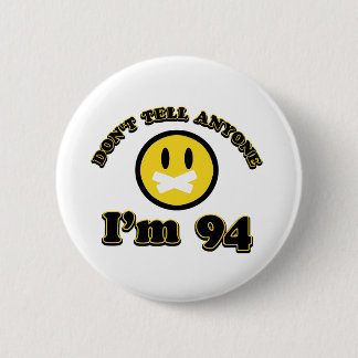 Erklären Sie nicht jedem, das ich 94 bin Button