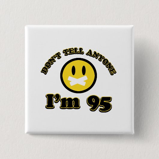 Erklären Sie nicht jedem, das ich 95 bin Button (Vorderseite)