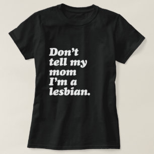 ERKLÄREN Sie NICHT MEINER MAMA, die ich LESBISCHE T-Shirt