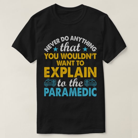 Erklären Sie Paramedics Funny T-Shirt (Design vorne)
