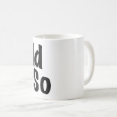 Erklärte Ihnen so Kaffeetasse (VorderseiteRechts)