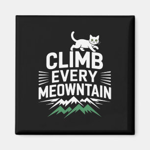Erklimme jeden Meowntain Katzen-Enthusiast Design Magnet