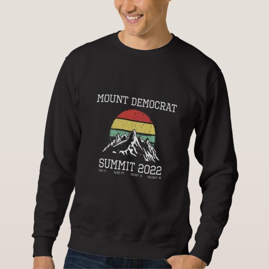 Erklomm den Mount Democrat Summit 2022 Wanderung C Sweatshirt (Vorderseite)