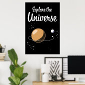 Erkunde das Universum Poster (Heimbüro)