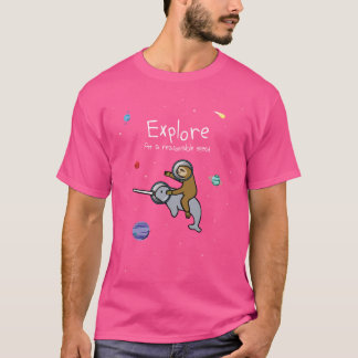 Erkunde mit angemessener Geschwindigkeit Faultier  T-Shirt