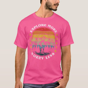 Erkunden Sie mehr Besorgnis weniger - Wandern im G T-Shirt