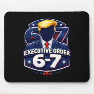 Erlass 6-7 Trump Meme Politische Kleidung Mousepad