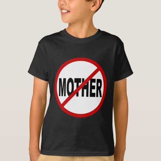 Erlaubte Zeichen-Aussage Hass-Mutter-/No Mutter T-Shirt (Vorderseite)