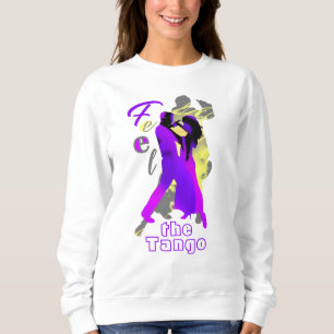 Erlebe den Tango - argentinische Tango-Tänzer Sweatshirt