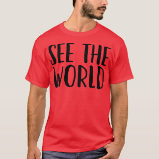 Erlebe die Welt großartig für Outdoor-Abenteuer T-Shirt