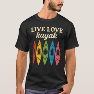 Erlebe Liebe Kayak-Abenteuer Wassersport T-Shirt