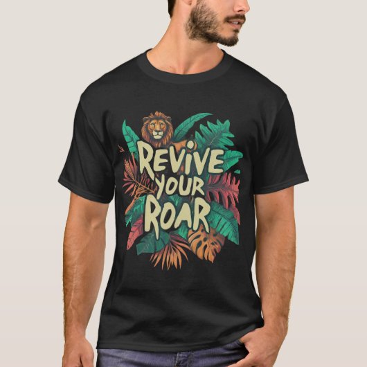 Erleben Sie Ihren Roar T-Shirt (Vorderseite)