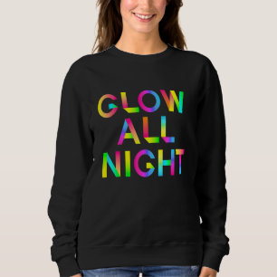 Erleuchten Sie die ganze Nacht in diesen hellen Fa Sweatshirt