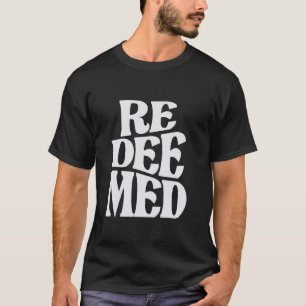 Erlöstes Christliches Zitat - Glaube und Erlösung T-Shirt