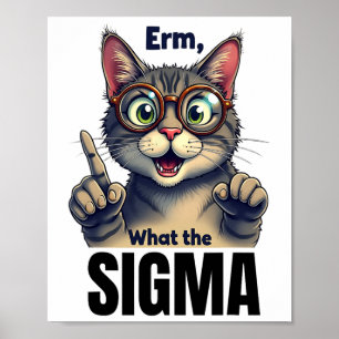Erm was Sigma Funny Cat liebt Poster