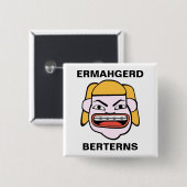 Ermahgerd Berterns Button (Vorne & Hinten)