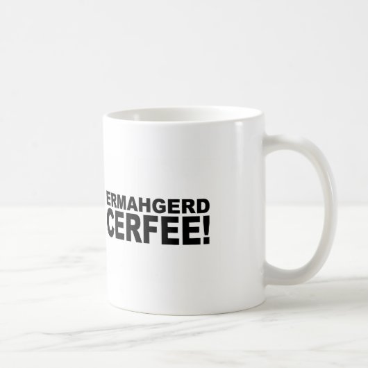 Ermahgerd Cerfee! Kaffeetasse (Rechts)