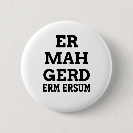 Ermahgerd Knopf Button (Vorderseite)