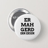 Ermahgerd Knopf Button (Vorne & Hinten)