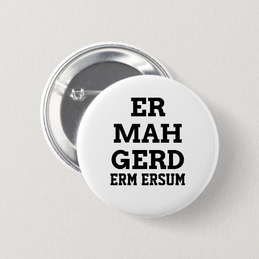 Ermahgerd Knopf Button (Vorne & Hinten)