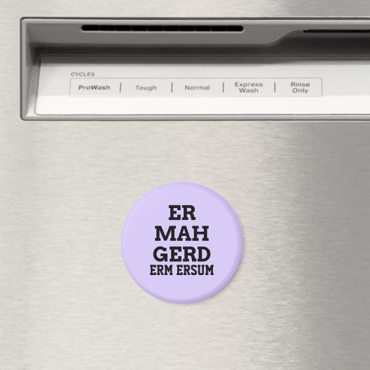Ermahgerd Magnet (In Situ (Geschirrspüler))