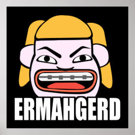 Ermahgerd Poster