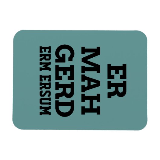 Ermahgerd Premium Magnet (Horizontal)