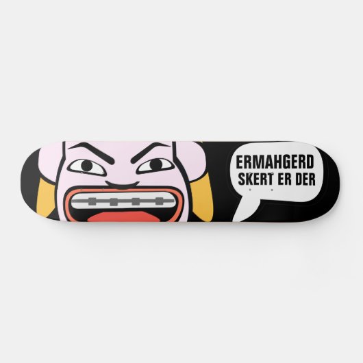 Ermahgerd Skert Er Der Skateboard (Horizontal)