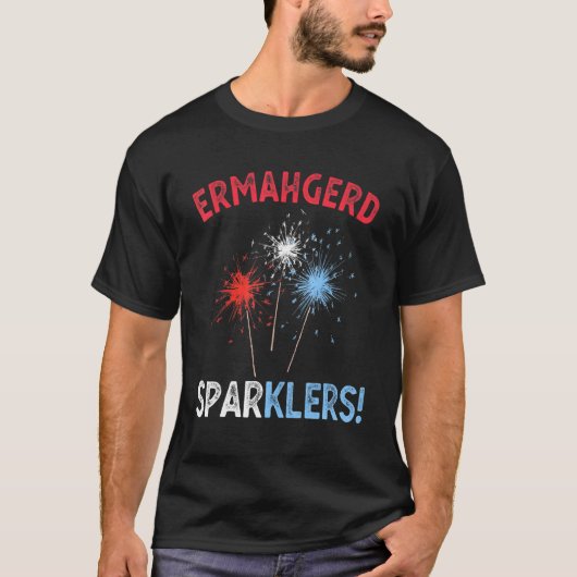 Ermahgerd Sperklers 4. Juli Feuerwerk Sparkler T-Shirt (Vorderseite)