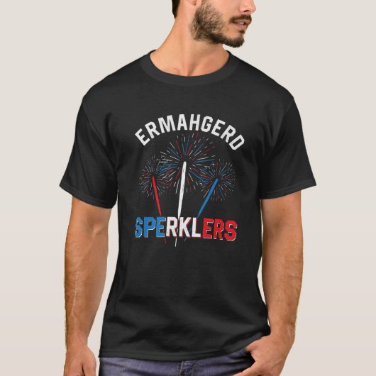 Ermahgerd Sperklers 4. Juli Feuerwerk Sparkler T-Shirt (Vorderseite)