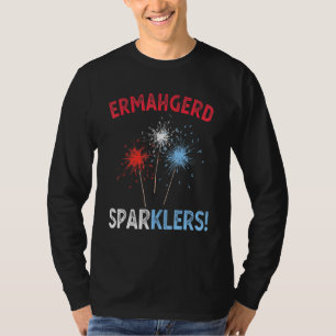 Ermahgerd Sperklers 4. Juli Feuerwerk Sparkler T-Shirt