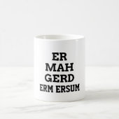 Ermahgerd Tasse (Mittel)
