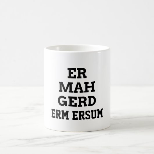 Ermahgerd Tasse (Mittel)