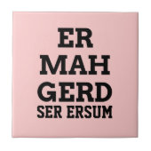 Ermahgerd Tile Fliese (Vorderseite)