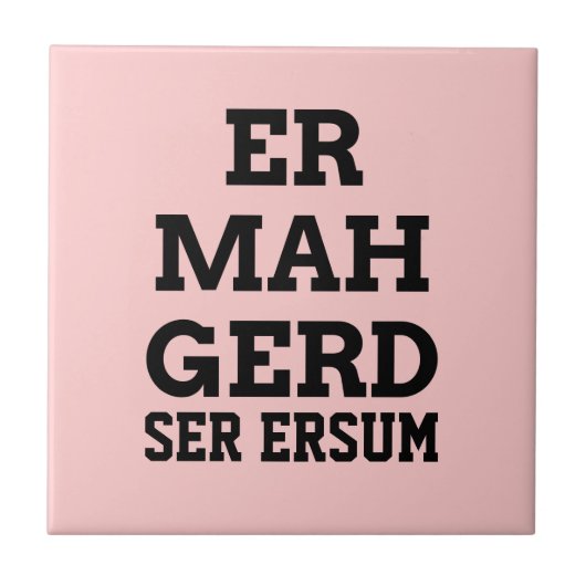 Ermahgerd Tile Fliese (Vorderseite)