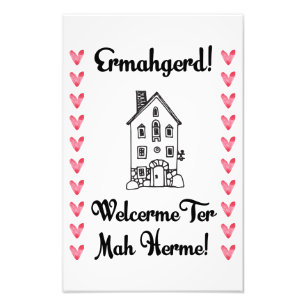 Ermahgerd! Willkommen Ter Mah Herme! 11x17 Druck