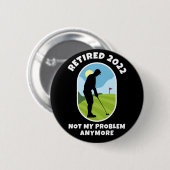 Ermüdet 2022 - Nicht mein Problem mehr - Golfing - Button (Vorne & Hinten)