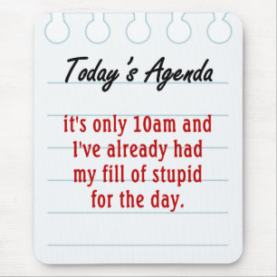 Ermüdet vom Beschäftigen dumme Leute Mousepad