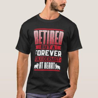 Ermüdung, aber ein ewiger Taxidermist am Herzschri T-Shirt