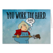 Ermutigend "Sie arbeiten zu hart" Glückwunsch zum (Vorderseite (Horizontal))