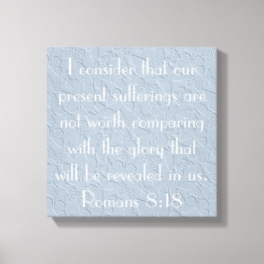 Ermutigende Bibel der Romane 8:18 Leinwanddruck (Vorderseite)